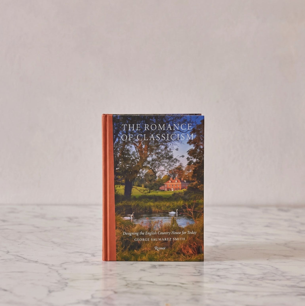 The Romance of Classicism: Designing the English Country House for Today By: George Saumarez Smith