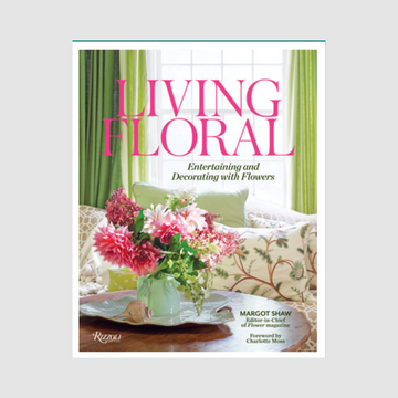 Living Floral: Entertaining and Decorating with Flowers