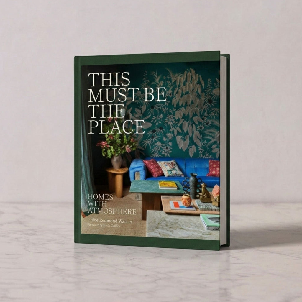 This Must Be the Place: Homes with Atmosphere by Chloe Redmond Warner