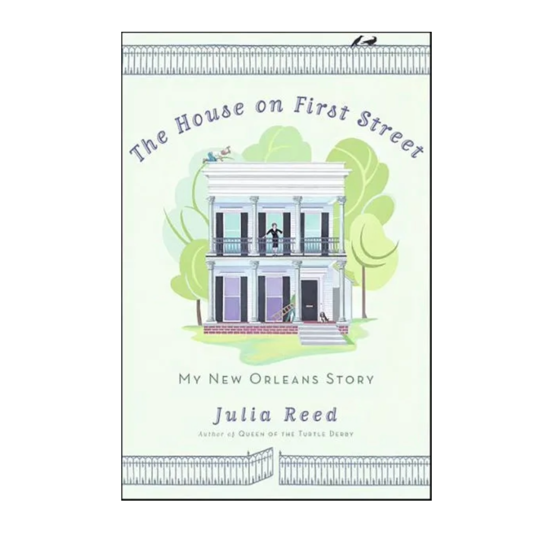 The House on First Street by Julia Reed