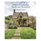Perfect English Small and Beautiful by Ros Byam Shaw