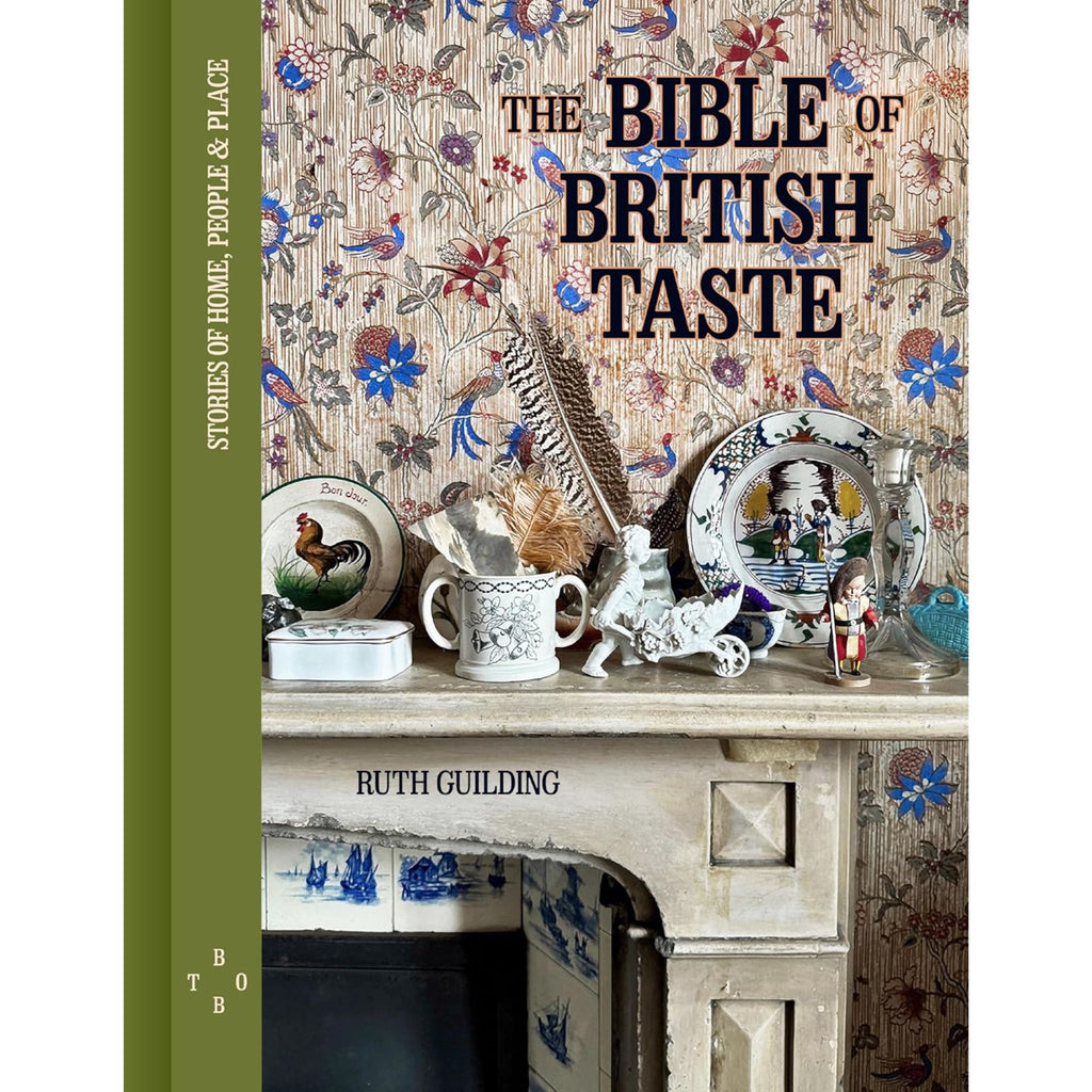 The Bible of British Taste: Stories of Home, People, and Place By: Ruth Guilding