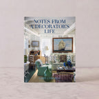 Notes from a Decorator's Life by: Libby Cameron