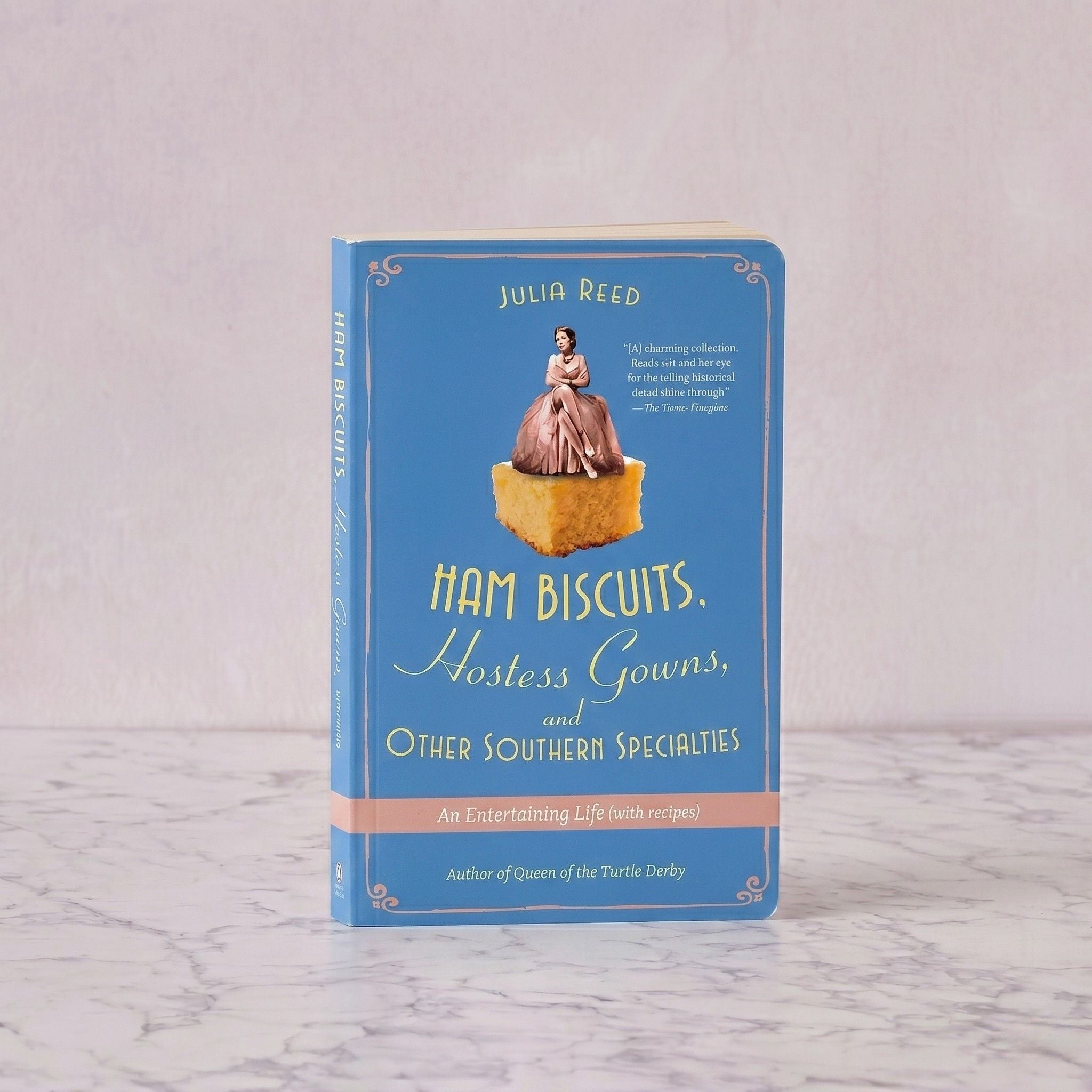 Ham Biscuits, Hostess Gowns, and Other Southern Specialties: An Entertaining Life by Julia Reed