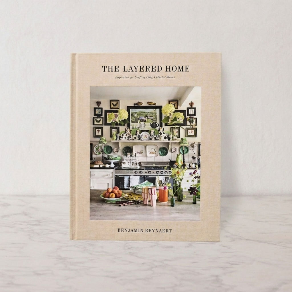 The Layered Home: Inspiration for Crafting Cozy, Collected Rooms