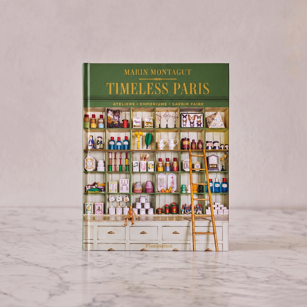 Timeless Paris: Ateliers Emporiums Savoir Faire