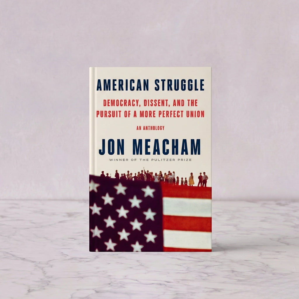 American Struggle: Democracy, Dissent, and the Pursuit of a More Perfect Union: An Anthology