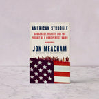 American Struggle: Democracy, Dissent, and the Pursuit of a More Perfect Union: An Anthology