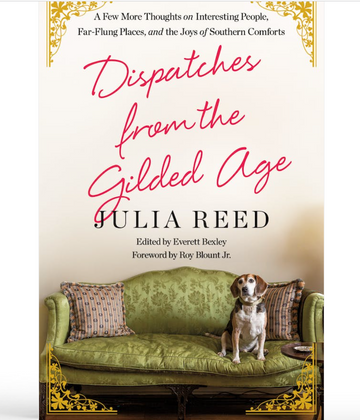Dispatches From the Gilded Age by Julia Reed